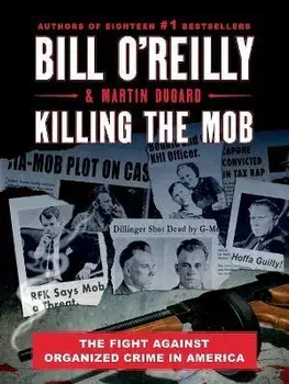 Killing the Mob. The Fight Against Organized Crime in America, Paperback/Martin Dugard