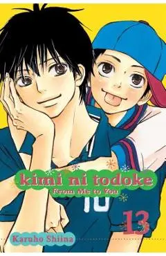 Kimi Ni Todoke: From Me to You, Vol. 13, Volume 13 - Karuho Shiina