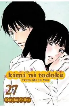 Kimi Ni Todoke: From Me to You, Vol. 27, Volume 27 - Karuho Shiina