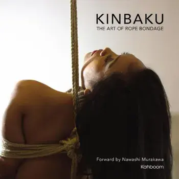 Kinbaku: The Art of Rope Bondage, Hardcover/Nawashi Murakawa