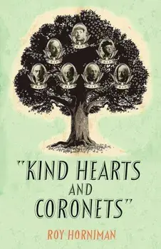 Kind Hearts and Coronets: Israel Rank, Paperback/Roy Horniman