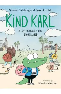 Kind Karl: A Little Crocodile with Big Feelings - Jason Gruhl