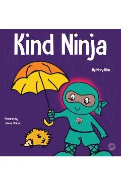 Kind Ninja: A Children's Book About Kindness - Mary Nhin