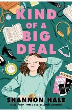 Kind of a Big Deal - Shannon Hale