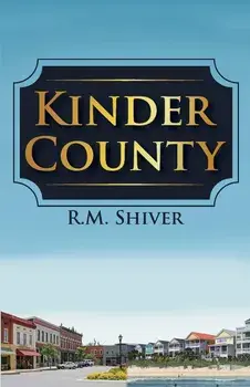 Kinder County, Paperback/R. M. Shiver
