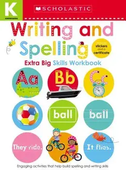 Kindergarten Extra Big Skills Workbook: Writing and Spelling (Scholastic Early Learners), Paperback/Scholastic Early Learners