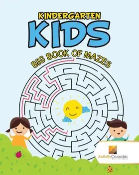 Kindergarten Kids: Big Book of Mazes, Paperback/Activity Crusades