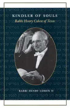 Kindler of Souls: Rabbi Henry Cohen of Texas, Paperback/Rabbi Henry Cohen