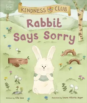 Kindness Club Rabbit Says Sorry. Join the Kindness Club as They Find the Courage To Be Kind, Hardback/***