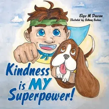Kindness Is My Superpower!, Paperback/Elyse M. Dawson