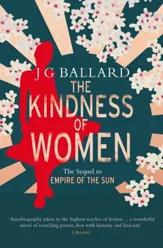 Kindness of Women, Paperback/J. G. Ballard