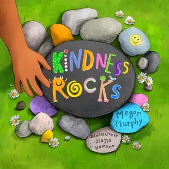 Kindness Rocks, Hardback/Megan Murphy