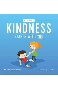 Kindness Starts With You - At School - Jacquelyn Stagg