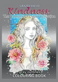 Kindness. The Women of Flowers Collection, Paperback/Grazia Salvo