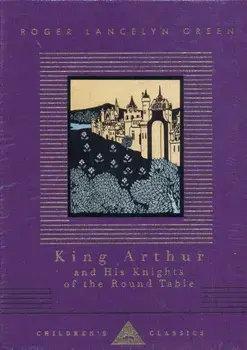 King Arthur And His Knights Of The Round Table, Hardback/Roger Lancelyn Green