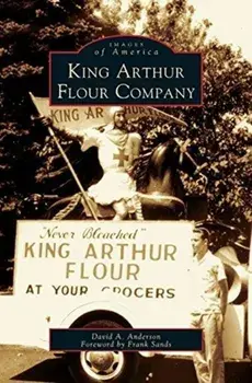 King Arthur Flour Company, Hardcover/David A. Anderson