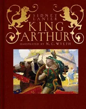 King Arthur: Sir Thomas Malory's History of King Arthur and His Knights of the Round Table, Hardcover/Sidney Lanier