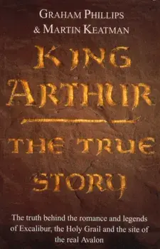King Arthur. The True Story, Paperback/Martin Keatman