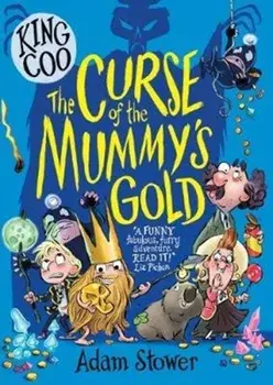 King Coo - The Curse of the Mummy's Gold, Paperback/Adam Stower