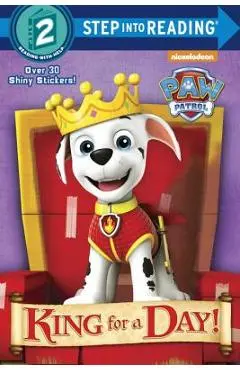 King for a Day! (Paw Patrol) - Mary Tillworth
