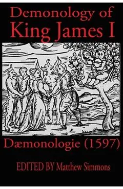 King James Demonology: Daemonologie 1597 - King James