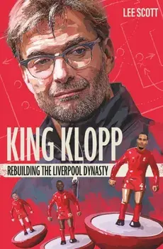 King Klopp. Rebuilding the Liverpool Dynasty, Paperback/Lee Scott