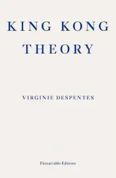 King Kong Theory, Paperback/Virginie Despentes