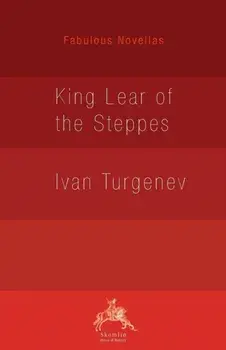 King Lear of the Steppes, Paperback/Ivan Sergeevich Turgenev