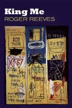 King Me, Paperback/Roger Reeves
