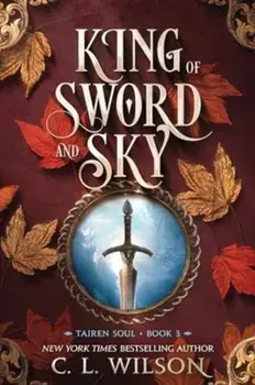 King of Sword and Sky, Paperback/C. L. Wilson