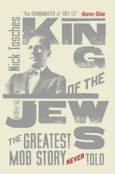 King of the Jews: The Greatest Mob Story Never Told, Paperback/Nick Tosches
