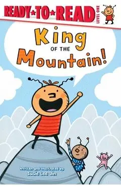 King of the Mountain: Ready-To-Read Level 1 - Susie Lee Jin