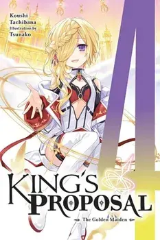 King's Proposal, Vol. 4 (light novel), Paperback/Koushi Tachibana