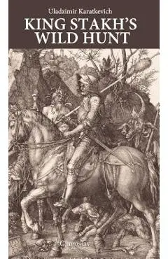 King Stakh's Wild Hunt - Uladzimir Karatkevich