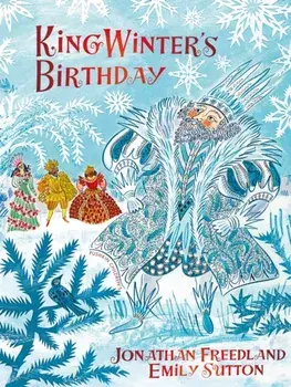 King Winter's Birthday, Hardback/Jonathan Freedland