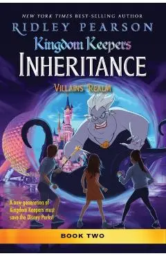 Kingdom Keepers: Inheritance: Villains' Realm - Ridley Pearson