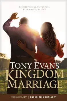 Kingdom Marriage: Connecting God's Purpose with Your Pleasure, Paperback/Tony Evans