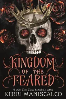 Kingdom of the Feared/Kerri Maniscalco