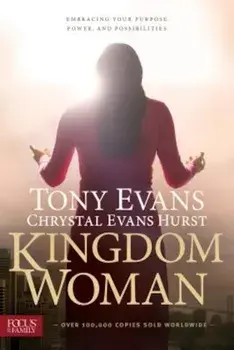 Kingdom Woman: Embracing Your Purpose, Power, and Possibilities, Paperback/Tony Evans