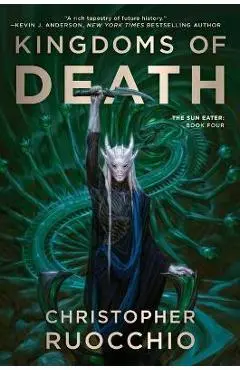 Kingdoms of Death - Christopher Ruocchio