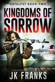Kingdoms of Sorrow, Paperback/J. K. Franks