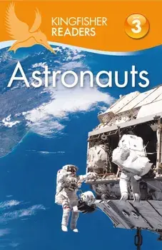 Kingfisher Readers: Astronauts (Level 3: Reading Alone with Some Help), Paperback/Hannah Wilson