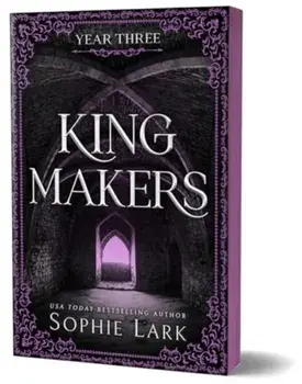 Kingmakers Year Three. A Spicy Dark College Bully Romance (Kingmakers Book 3), Paperback/Sophie Lark