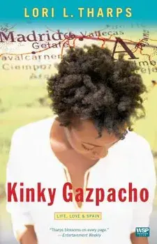Kinky Gazpacho: Life, Love & Spain, Paperback/Lori L. Tharps