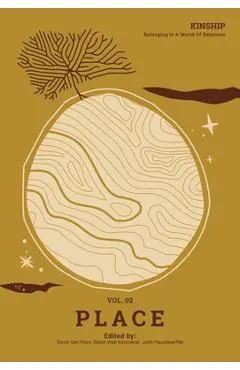 Kinship: Belonging in a World of Relations, Vol. 2 - Place - Gavin Van Horn