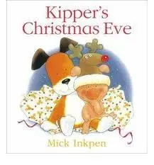 Kipper's Christmas Eve | Mick Inkpen