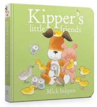 Kipper's Little Friends Board Book/Mick Inkpen
