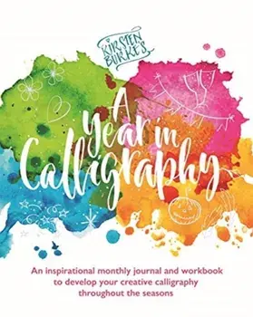 Kirsten Burke's A Year in Calligraphy, Paperback/Kirsten Burke
