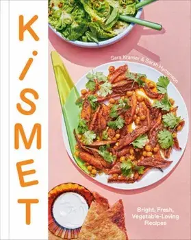 Kismet. Bright, Fresh, Vegetable-Loving Recipes, Hardback/Sarah Hymanson
