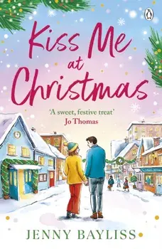 Kiss Me At Christmas, Paperback/Jenny Bayliss
